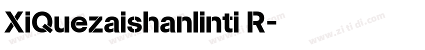 XiQuezaishanlinti R字体转换